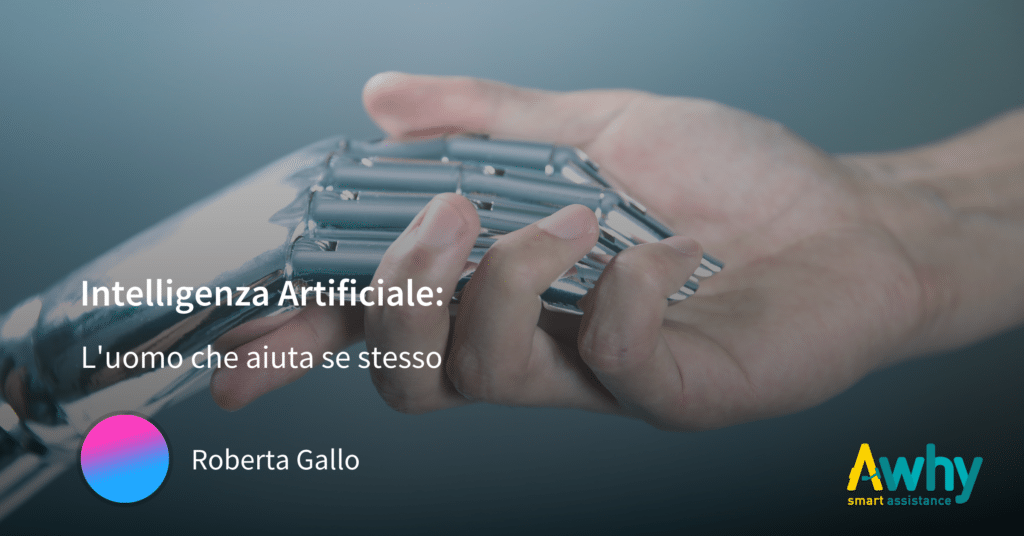 Intelligenza Artificiale : l’uomo che aiuta sé stesso.