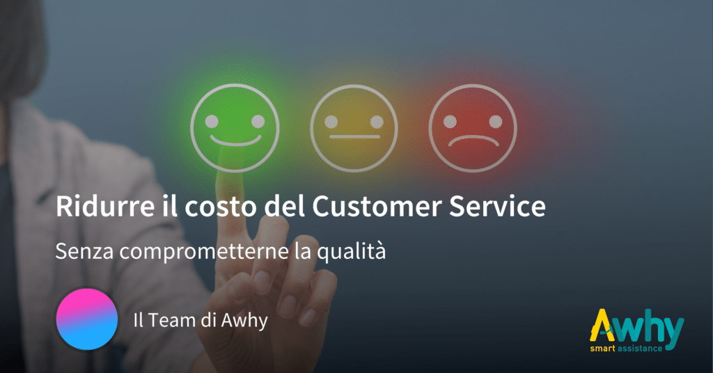 Quattro modi per ridurre il costo del Customer Service senza comprometterne la qualità.