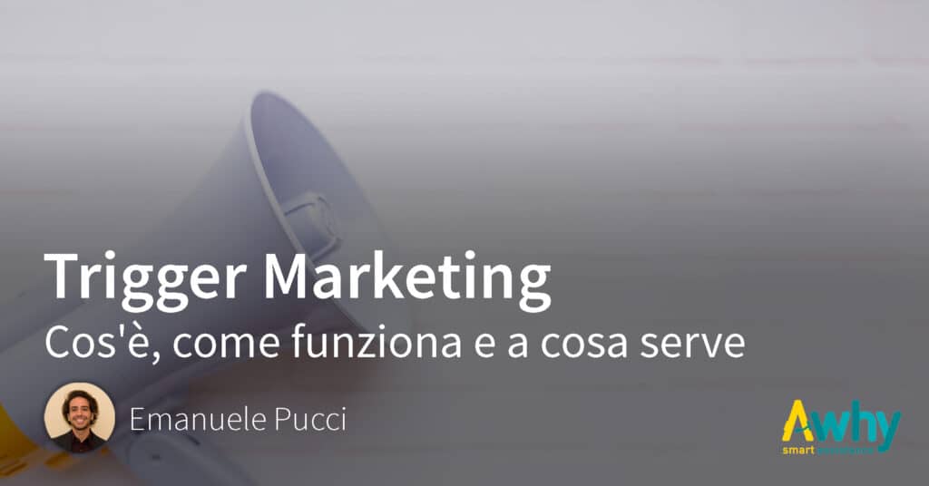 Trigger Marketing: cos’è, come funziona e a cosa serve.