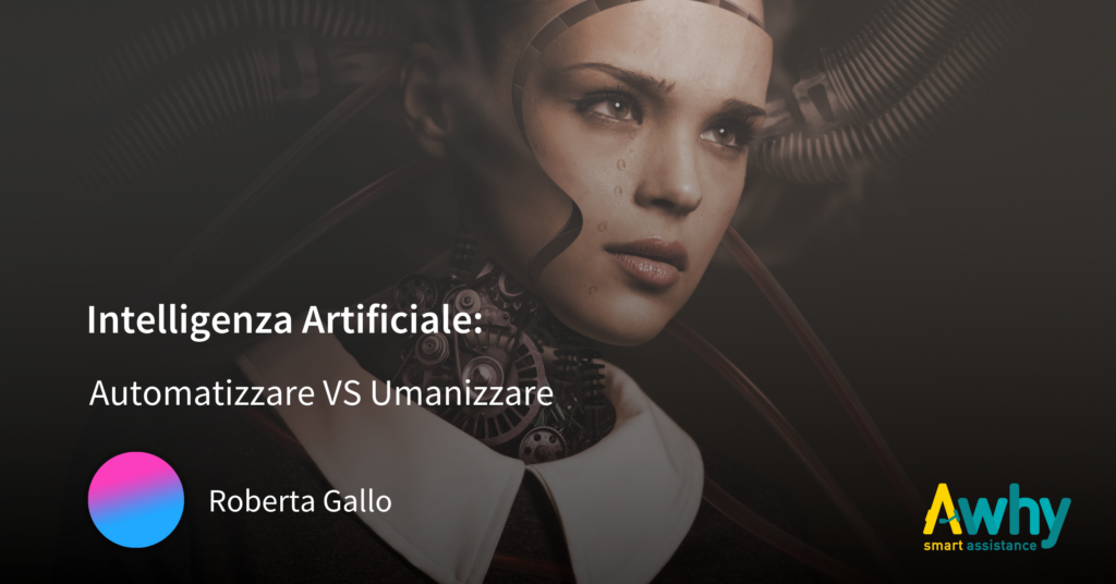 Artificial Intelligence: automatizzare vs umanizzare.