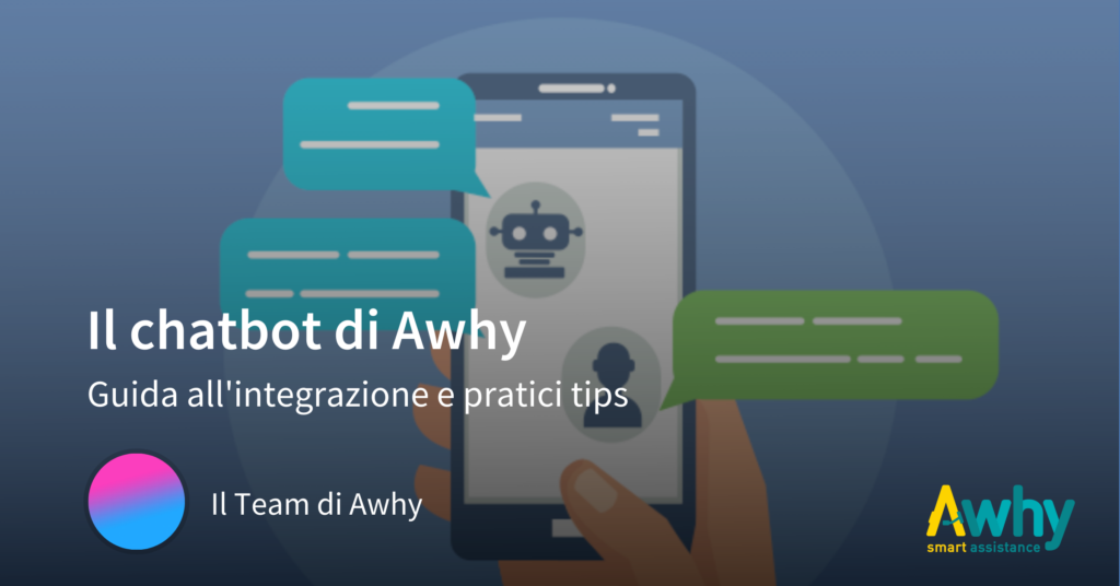 Il Chatbot di Awhy | FAQ – Guida all’integrazione e pratici tips