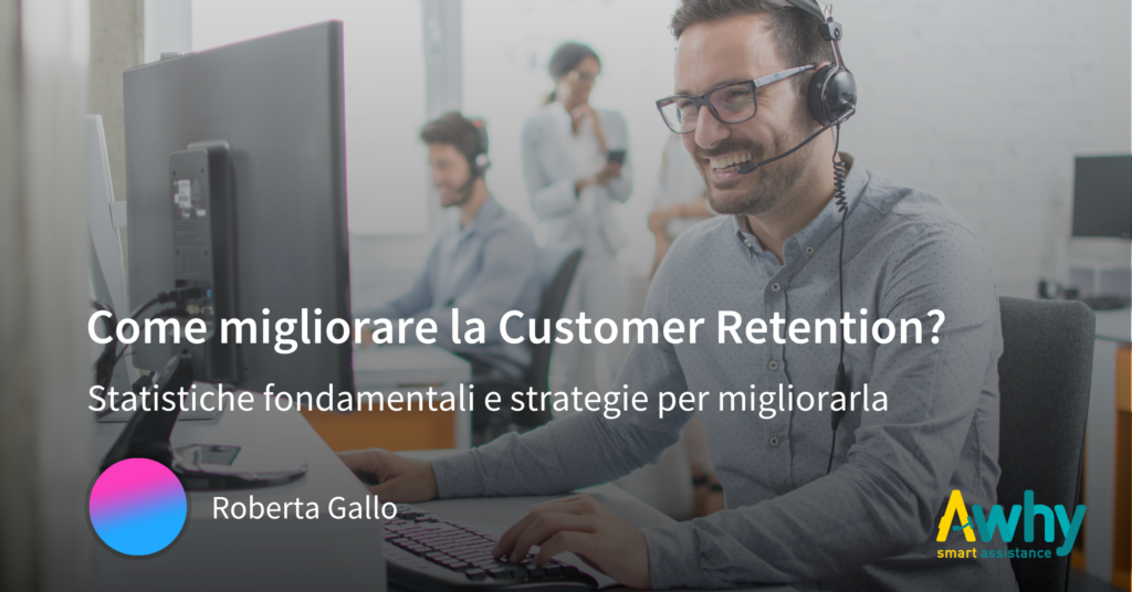 Statistiche fondamentali sulla Customer Retention e strategie per migliorarla.