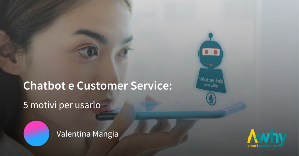 Chatbot: 5 motivi per usarle nel Customer Service