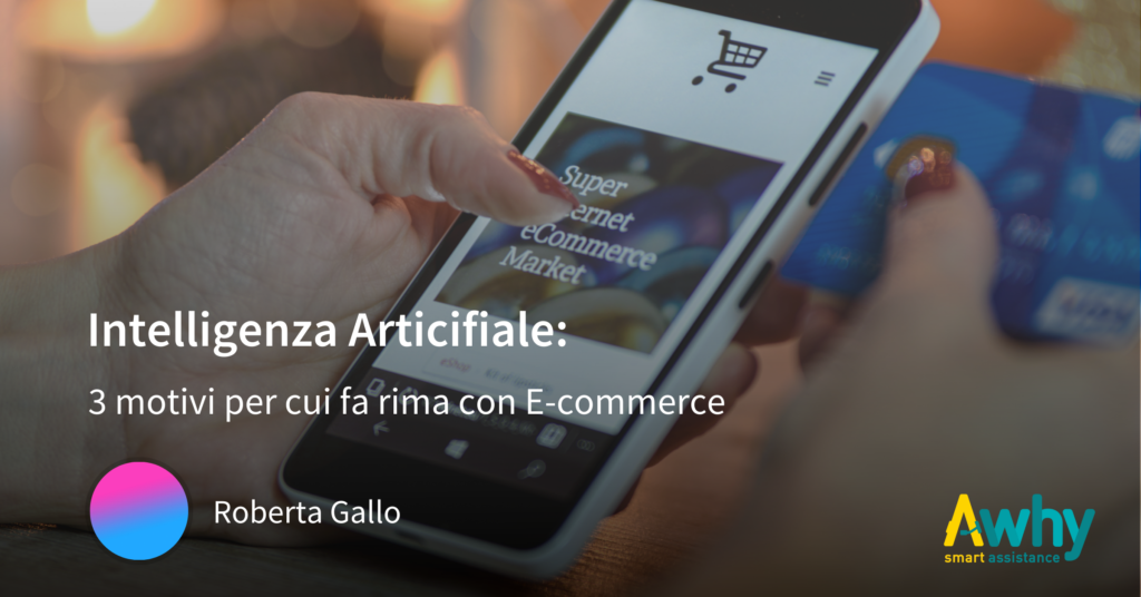 Intelligenza artificiale: 3 motivi per cui fa rima con e-commerce.