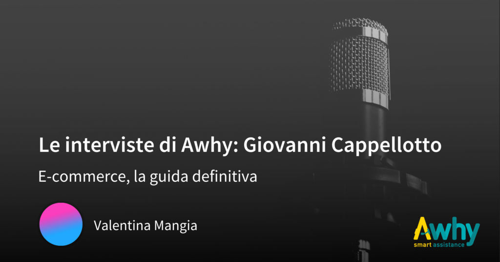 Intervista a Giovanni Cappellotto – E-Commerce, la guida definitiva