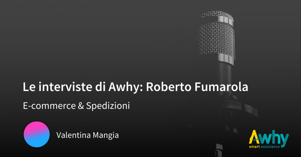 Intervista a Roberto Fumarola – E-Commerce& Spedizioni