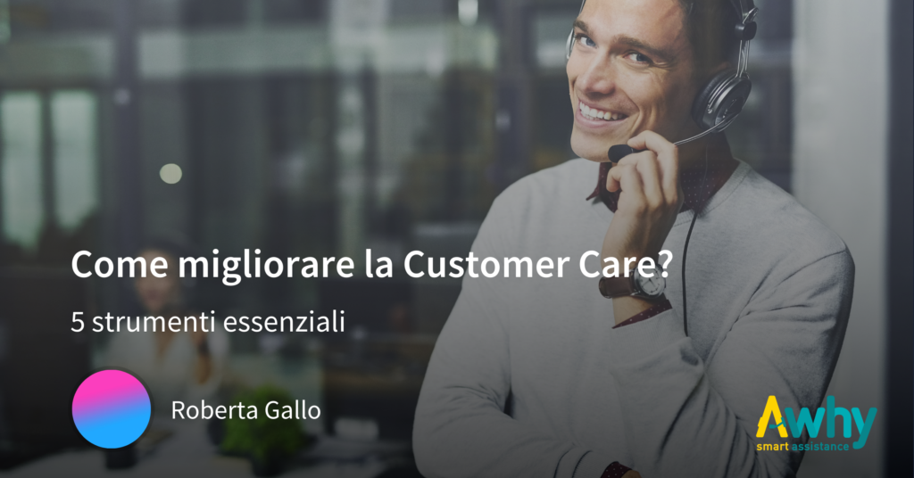 5 strumenti essenziali per il Customer Care.