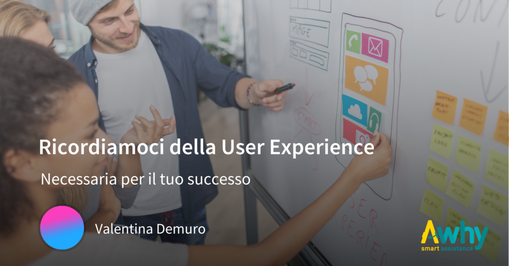 Ricordiamoci di offrire un’ottima User Experience