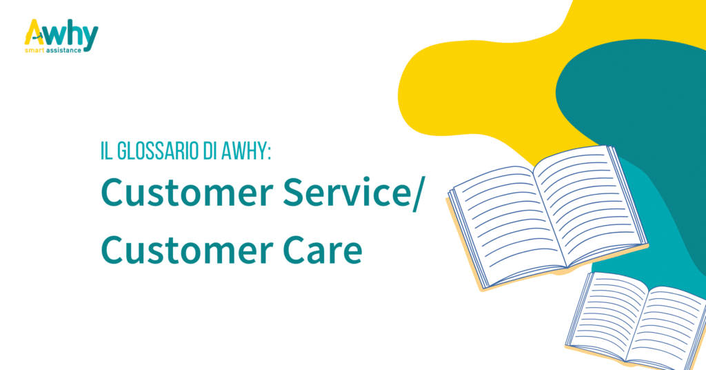 Glossario: Customer Service / Customer Care / Assistenza Clienti